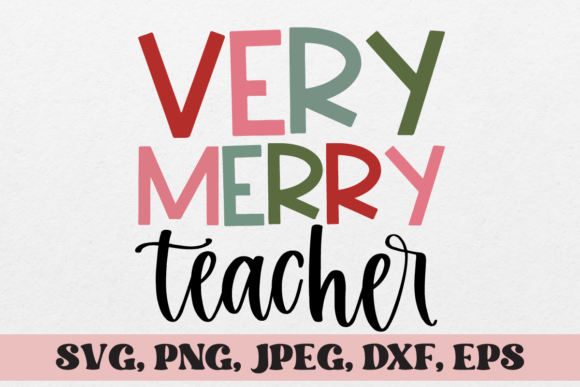 Very Merry Teacher Christmas Svg: A Festive Graphic for Crafters